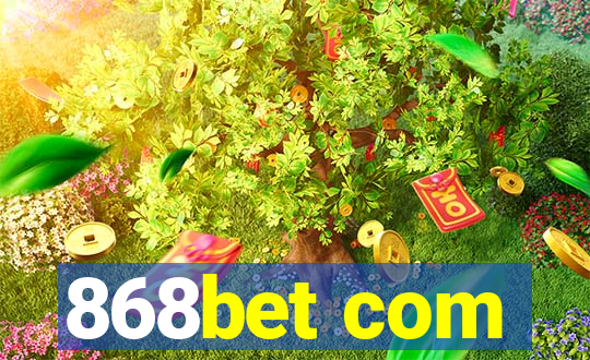 868bet com